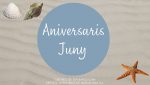 Aniversaris mes de Juny