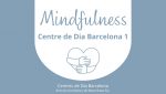 Mindfulness al Centre de Dia Barcelona 1